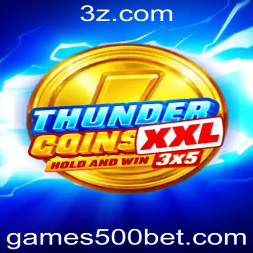 Tudo Sobre o Jogo ThunderCoinsXxl e Sua Aposta de 500